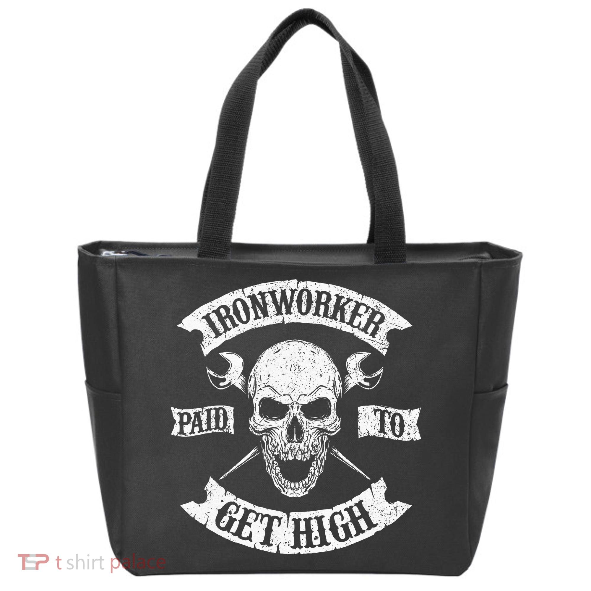 Ironworker Paid To Get High Metal Worker Union Ironworking Tote Bag