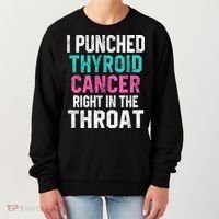 I Punched Thyroid Cancer In The Throat Survivor Awareness Gift Women's Sweatshirt thumb 0