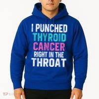 I Punched Thyroid Cancer In The Throat Survivor Awareness Gift Hoodie thumb 2