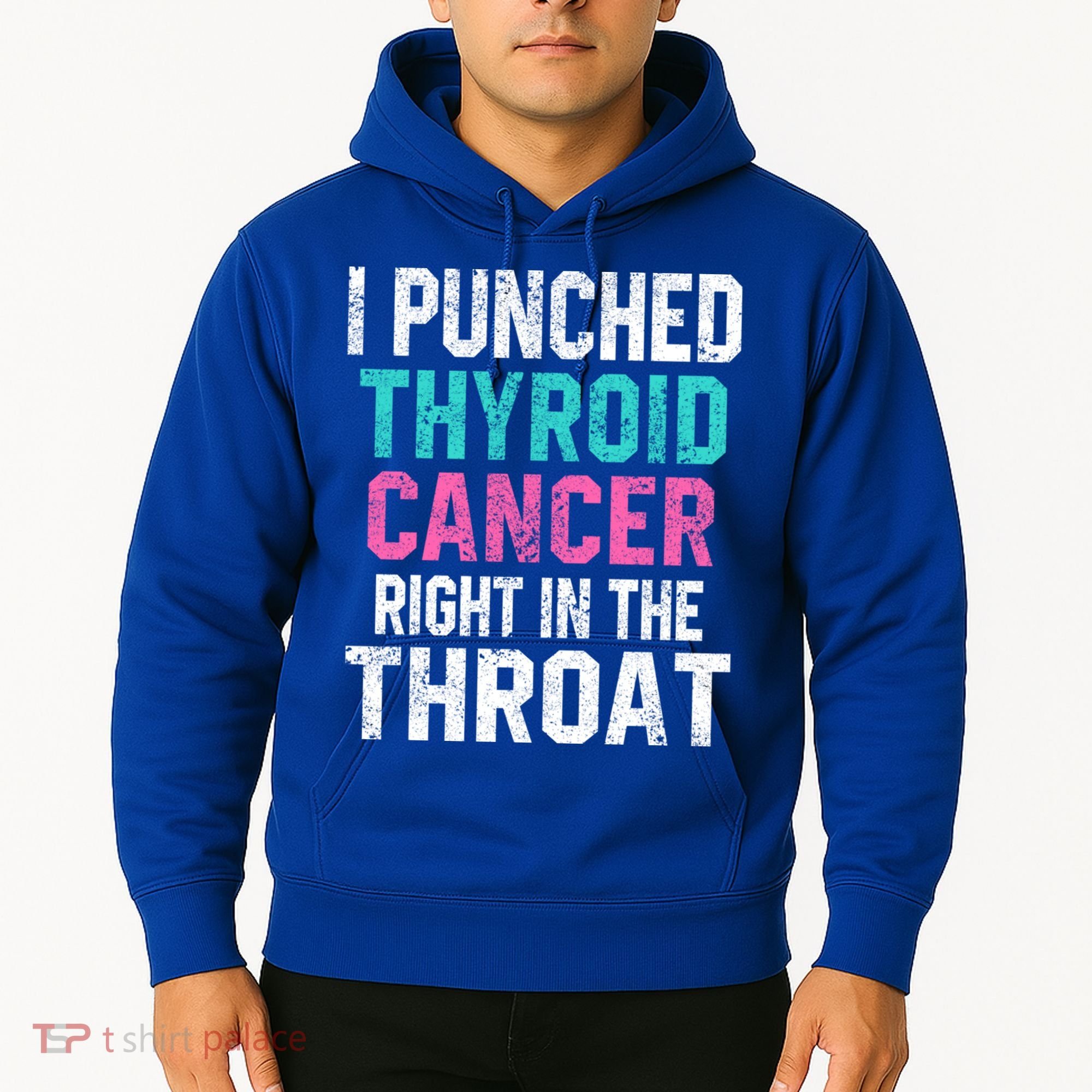 I Punched Thyroid Cancer In The Throat Survivor Awareness Gift Hoodie