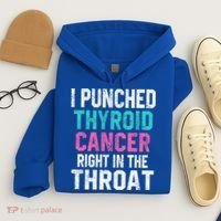 I Punched Thyroid Cancer In The Throat Survivor Awareness Gift Hoodie thumb 4