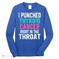 I Punched Thyroid Cancer In The Throat Survivor Awareness Gift Long Sleeve Shirt thumb 0