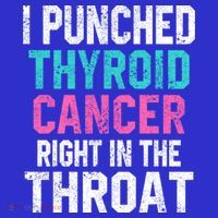 I Punched Thyroid Cancer In The Throat Survivor Awareness Gift Long Sleeve Shirt thumb 2