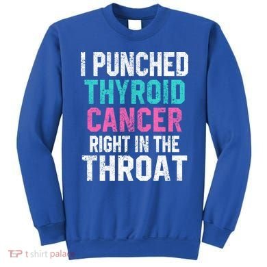 I Punched Thyroid Cancer In The Throat Survivor Awareness Gift Sweatshirt