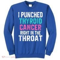 I Punched Thyroid Cancer In The Throat Survivor Awareness Gift Sweatshirt thumb 0
