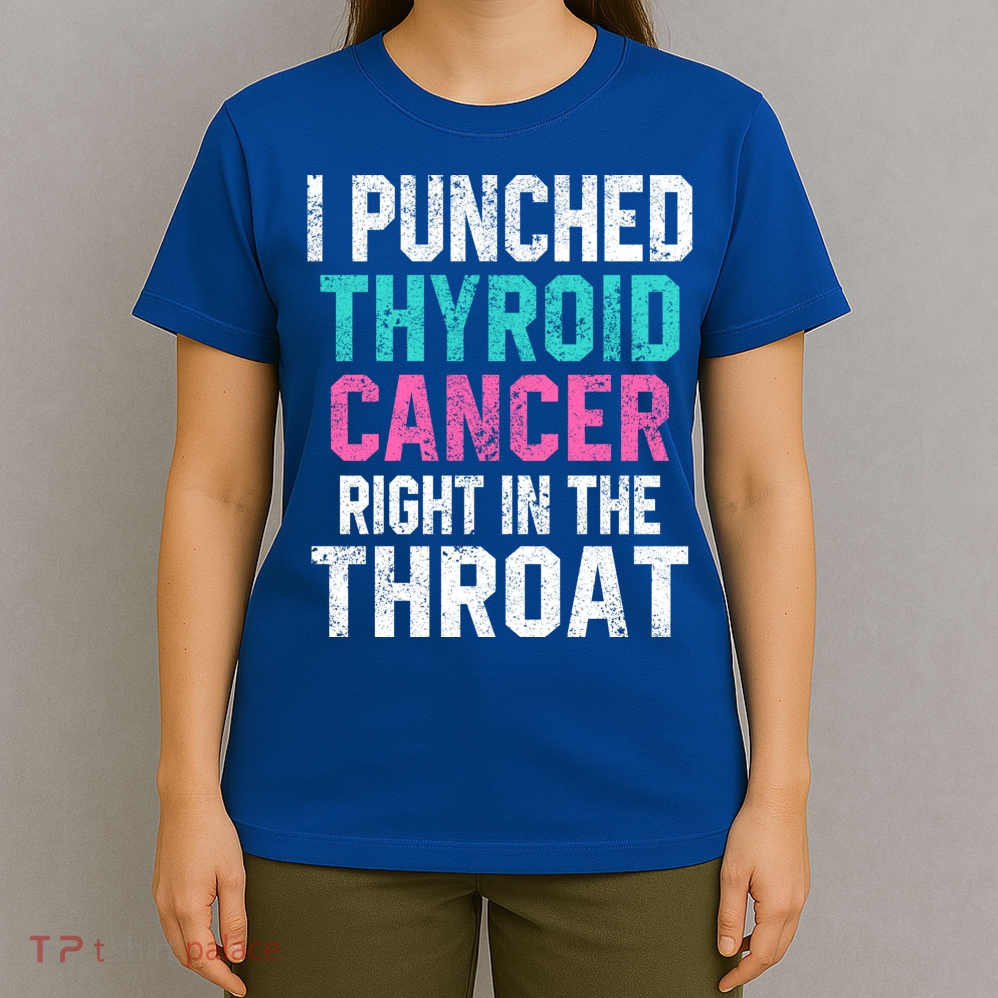 I Punched Thyroid Cancer In The Throat Survivor Awareness Gift T-Shirt