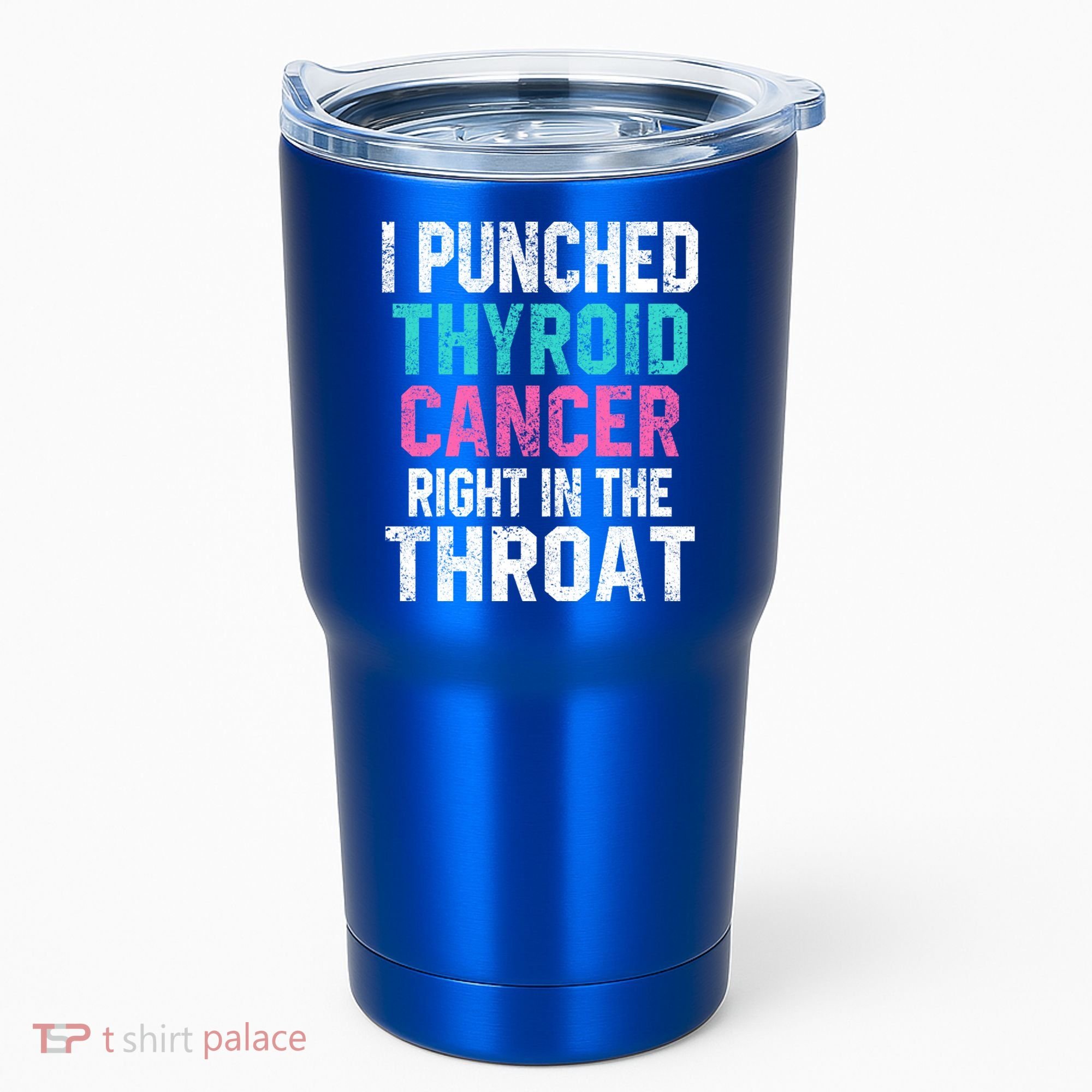 I Punched Thyroid Cancer In The Throat Survivor Awareness Gift Tumbler