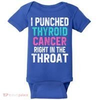 I Punched Thyroid Cancer In The Throat Survivor Awareness Gift Baby Bodysuit thumb 0