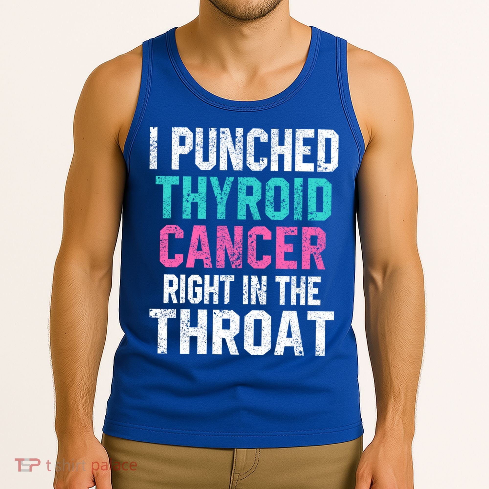 I Punched Thyroid Cancer In The Throat Survivor Awareness Gift Tank Top