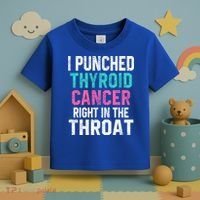 I Punched Thyroid Cancer In The Throat Survivor Awareness Gift Toddler T-Shirt thumb 3
