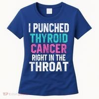 I Punched Thyroid Cancer In The Throat Survivor Awareness Gift Women's T-Shirt thumb 0