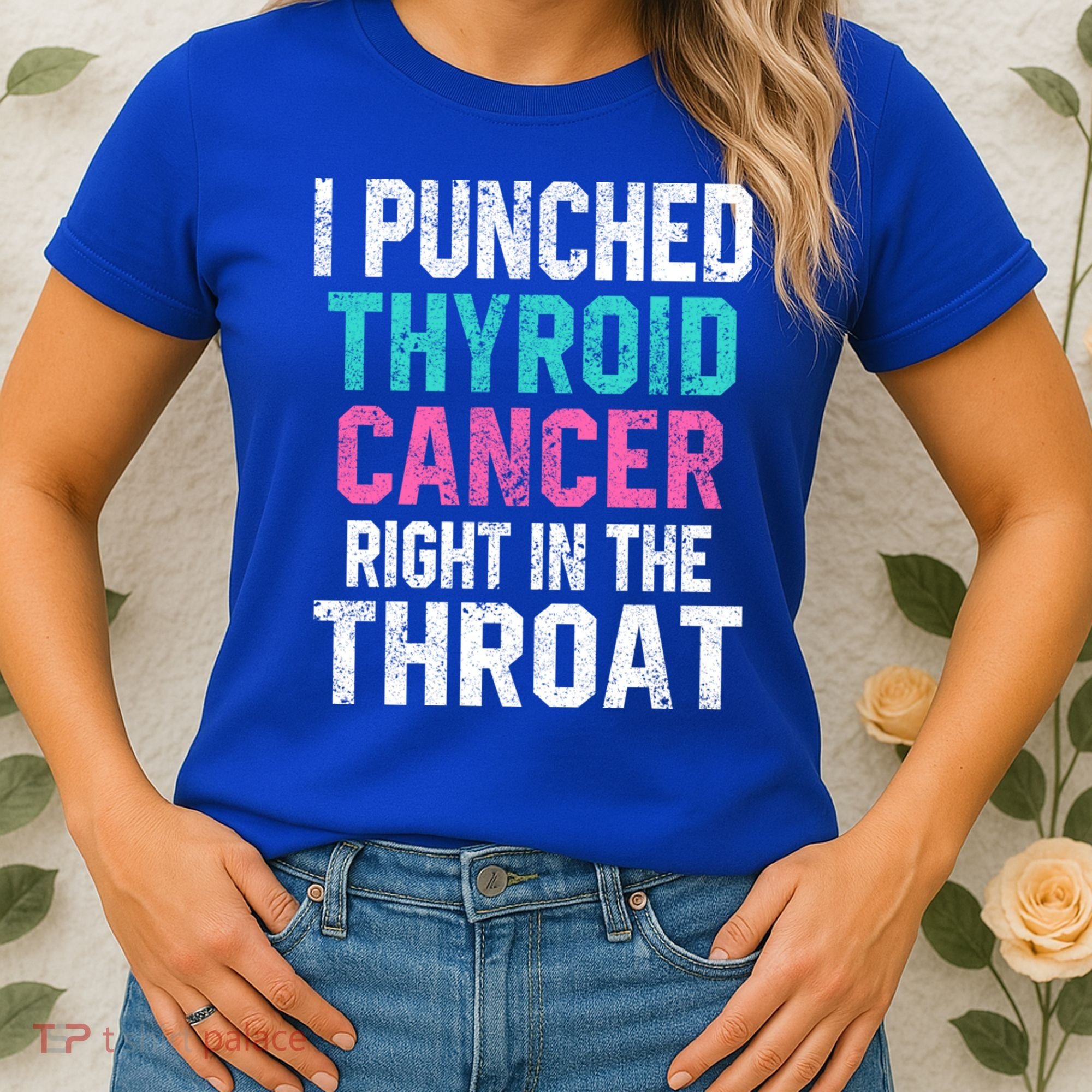 I Punched Thyroid Cancer In The Throat Survivor Awareness Gift Women's T-Shirt