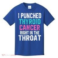 I Punched Thyroid Cancer In The Throat Survivor Awareness Gift Kids T-Shirt thumb 0