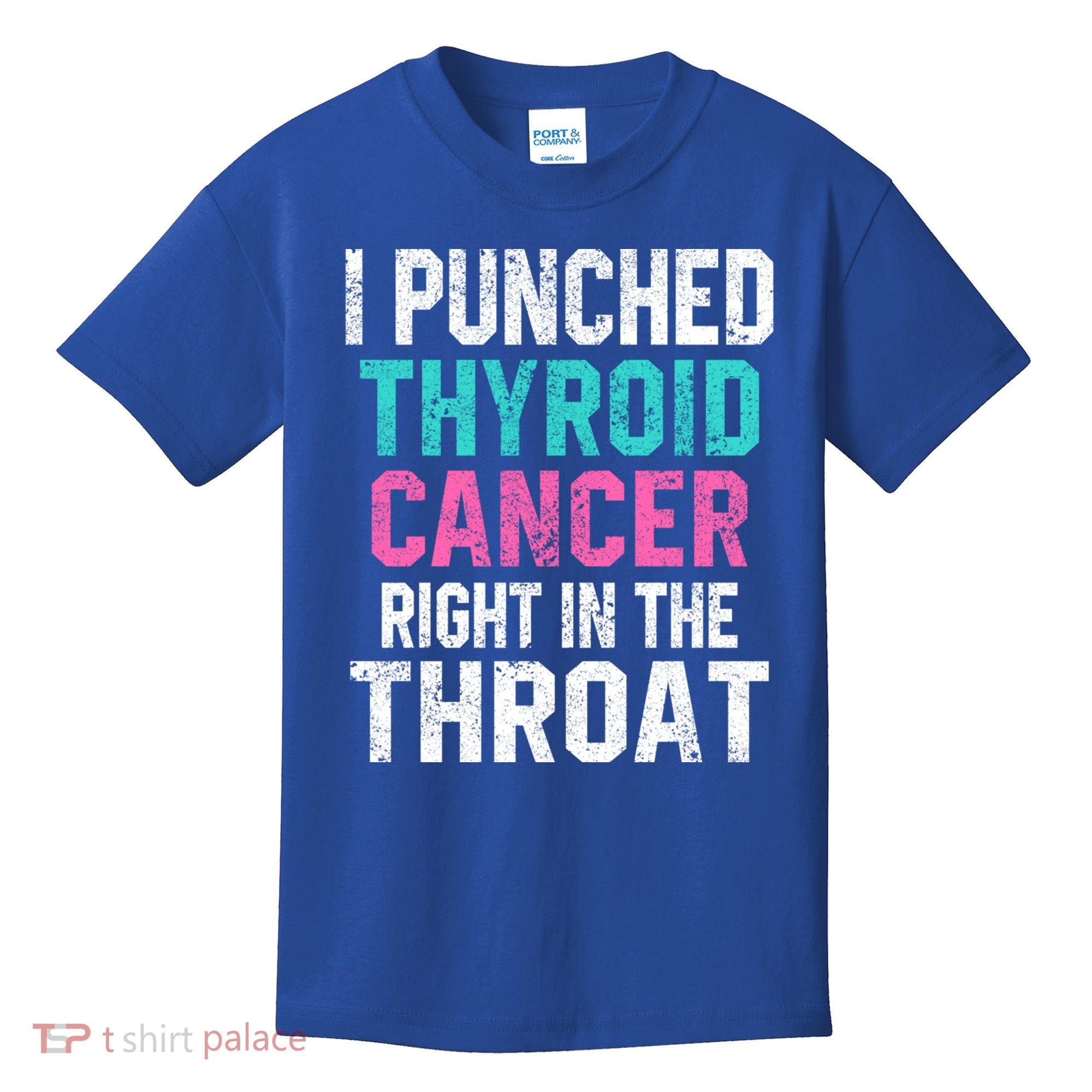 I Punched Thyroid Cancer In The Throat Survivor Awareness Gift Kids T-Shirt