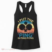 I Put The Ping In Ping Pong Funny Table Tennis Women's Tank Top thumb 0