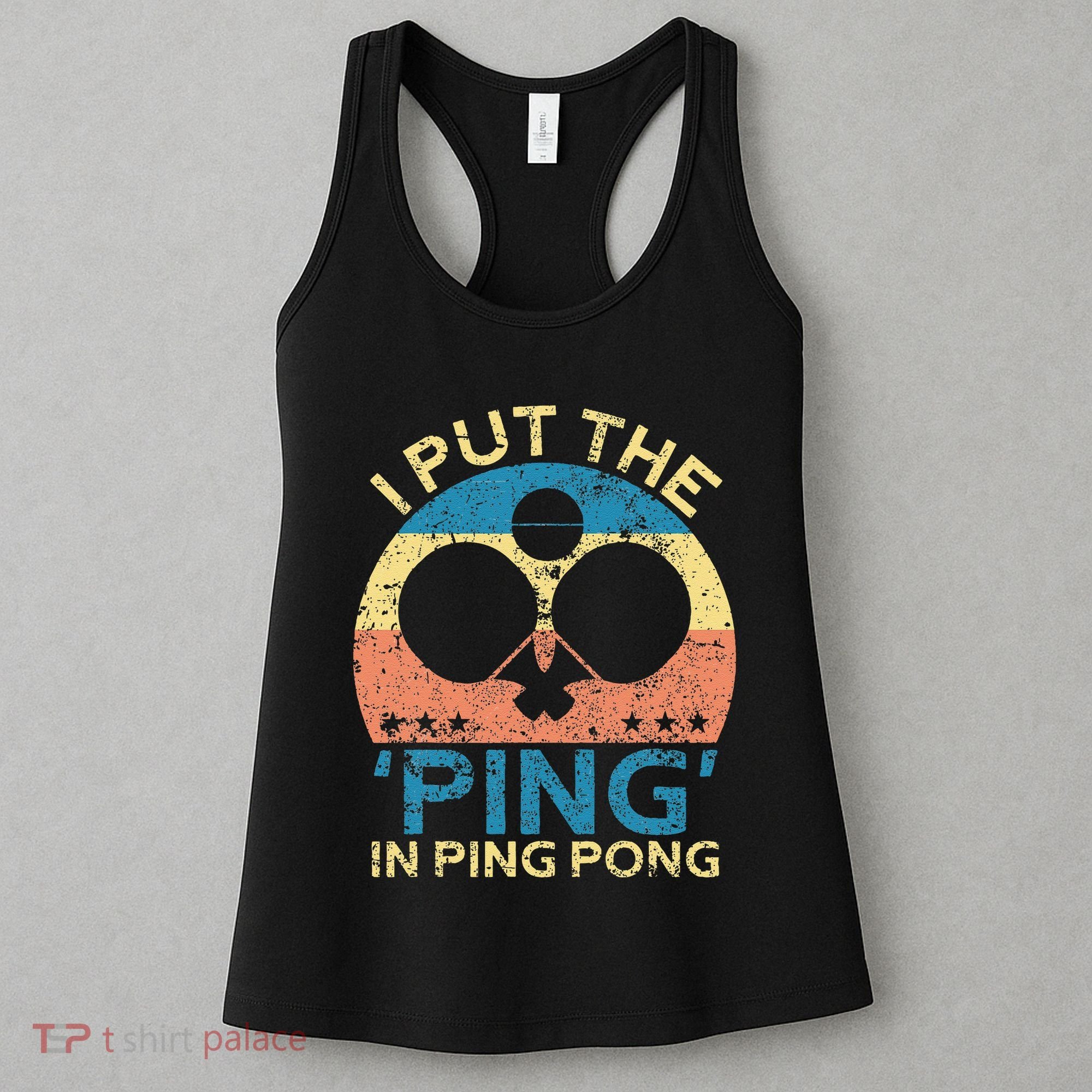 I Put The Ping In Ping Pong Funny Table Tennis Women's Tank Top