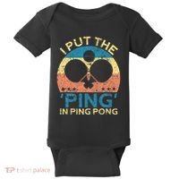I Put The Ping In Ping Pong Funny Table Tennis Baby Bodysuit thumb 0