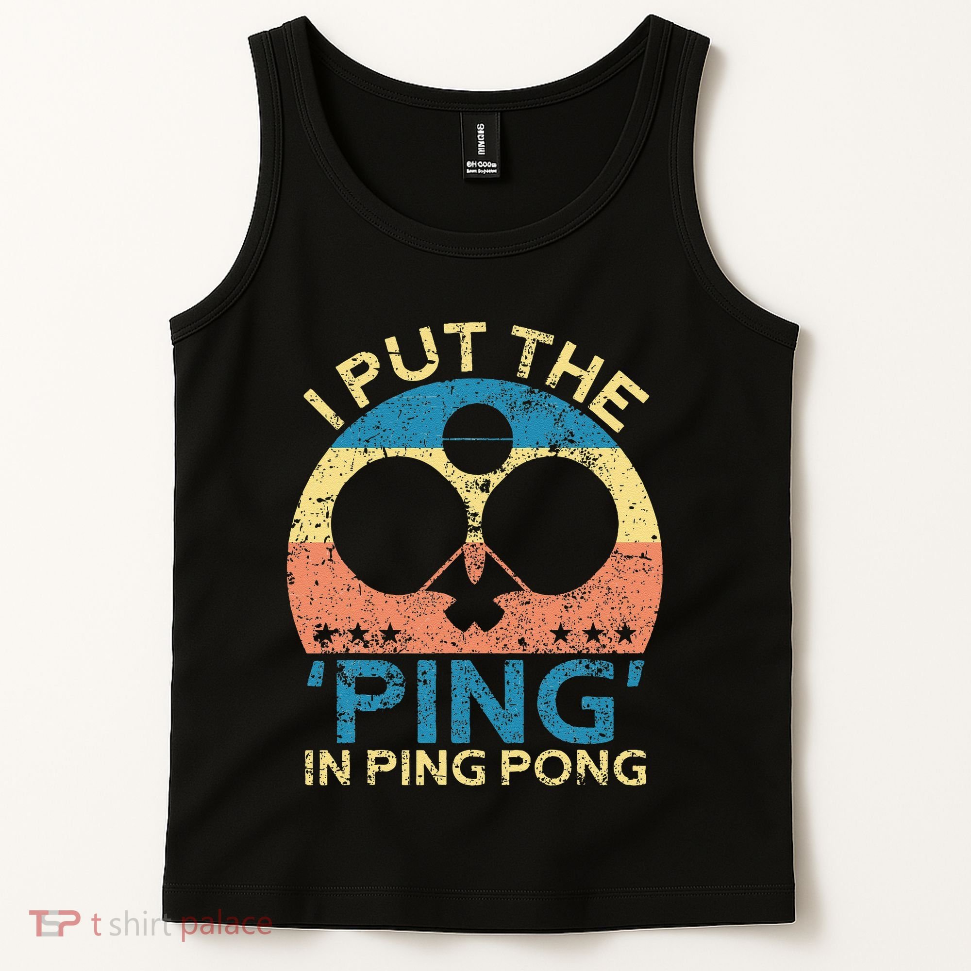I Put The Ping In Ping Pong Funny Table Tennis Tank Top