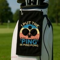 I Put The Ping In Ping Pong Funny Table Tennis Golf Towel thumb 2