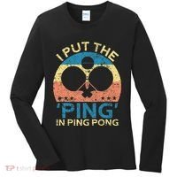 I Put The Ping In Ping Pong Funny Table Tennis Women's Long Sleeve Shirt thumb 0
