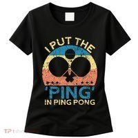 I Put The Ping In Ping Pong Funny Table Tennis Women's T-Shirt thumb 0