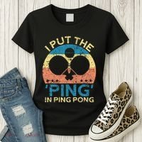 I Put The Ping In Ping Pong Funny Table Tennis Women's T-Shirt thumb 3