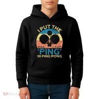 I Put The Ping In Ping Pong Funny Table Tennis Kids Hoodie thumb 4