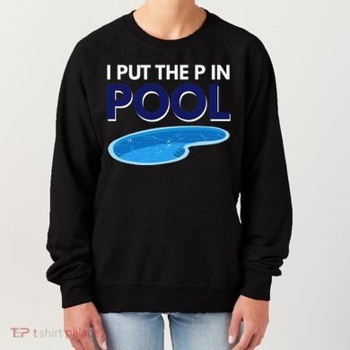 I Put The P In Pool Funny Swimming Women's Sweatshirt