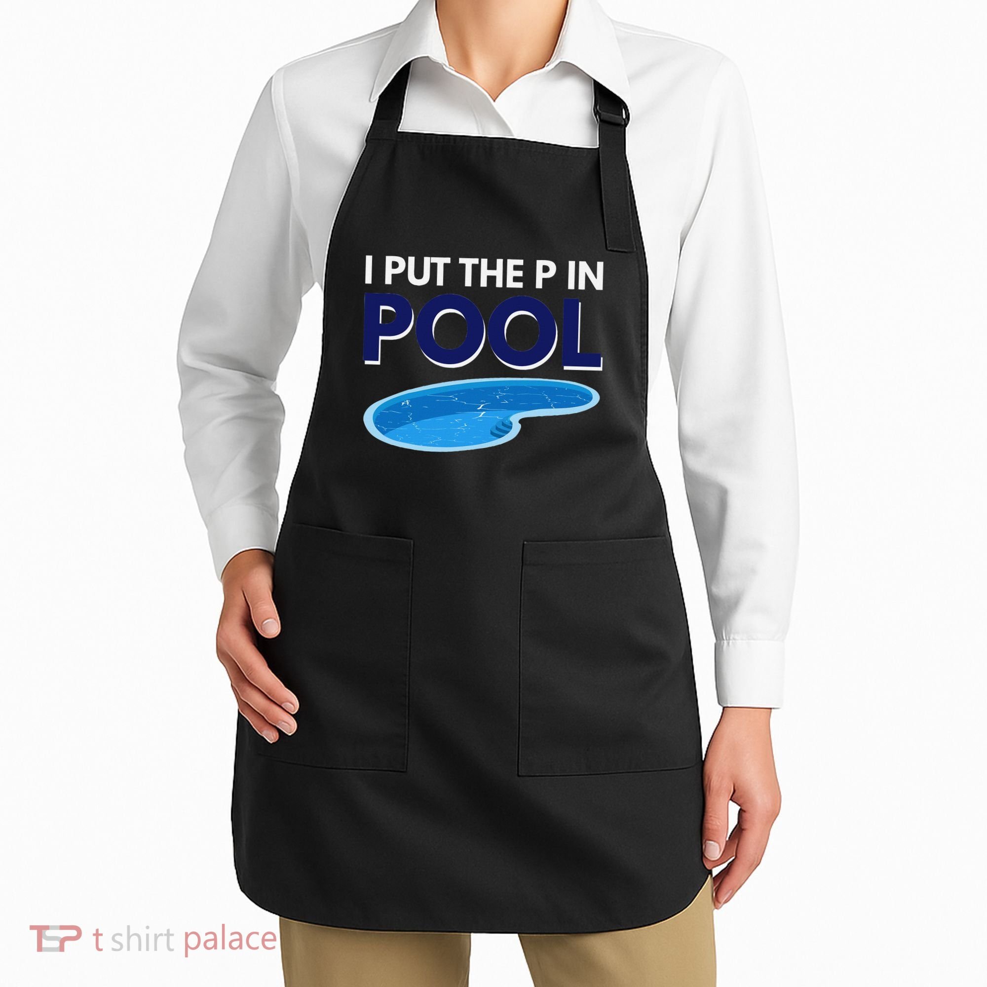 I Put The P In Pool Funny Swimming Apron
