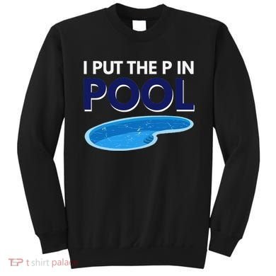 I Put The P In Pool Funny Swimming Sweatshirt