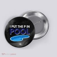 I Put The P In Pool Funny Swimming Button thumb 0