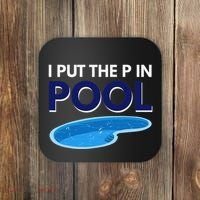I Put The P In Pool Funny Swimming Coaster thumb 0