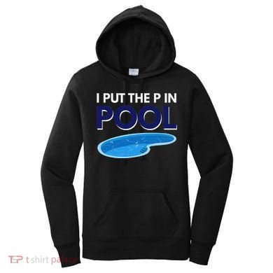 I Put The P In Pool Funny Swimming Women's Hoodie