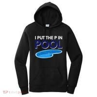 I Put The P In Pool Funny Swimming Women's Hoodie thumb 0