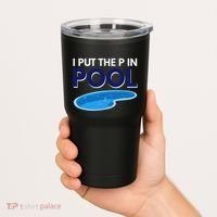 I Put The P In Pool Funny Swimming Tumbler thumb 2