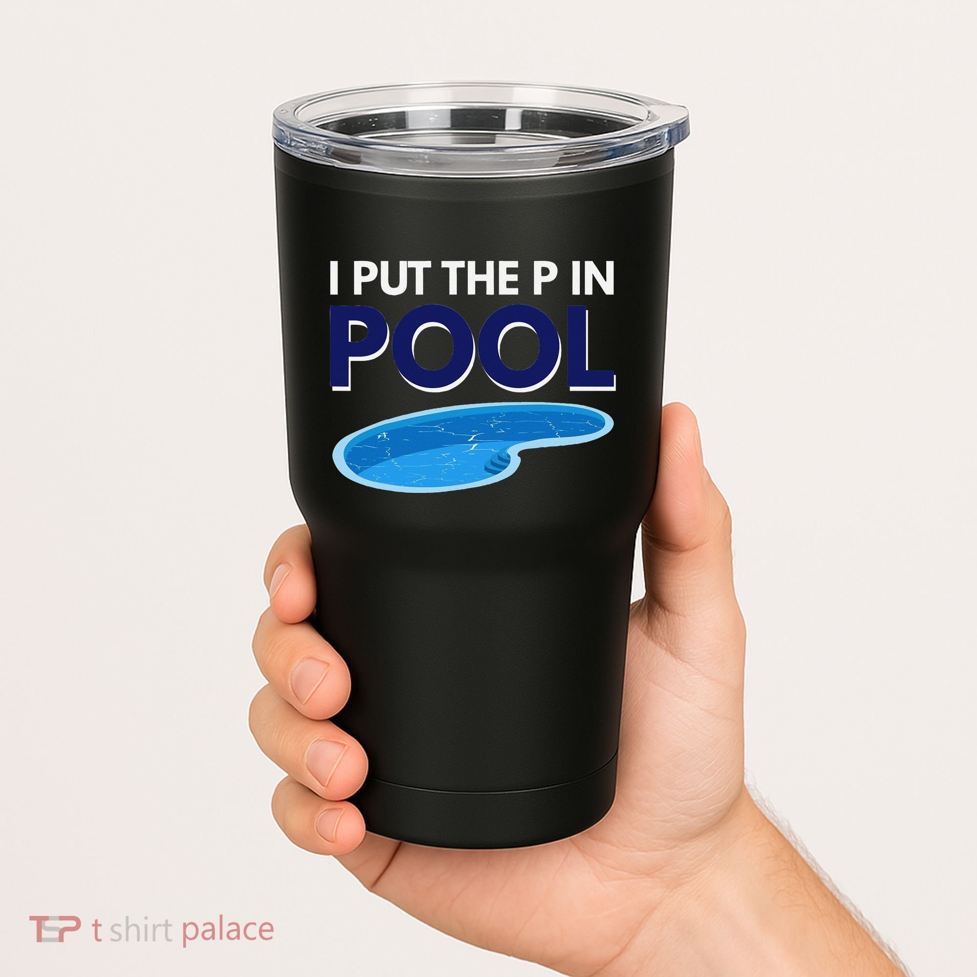 I Put The P In Pool Funny Swimming Tumbler