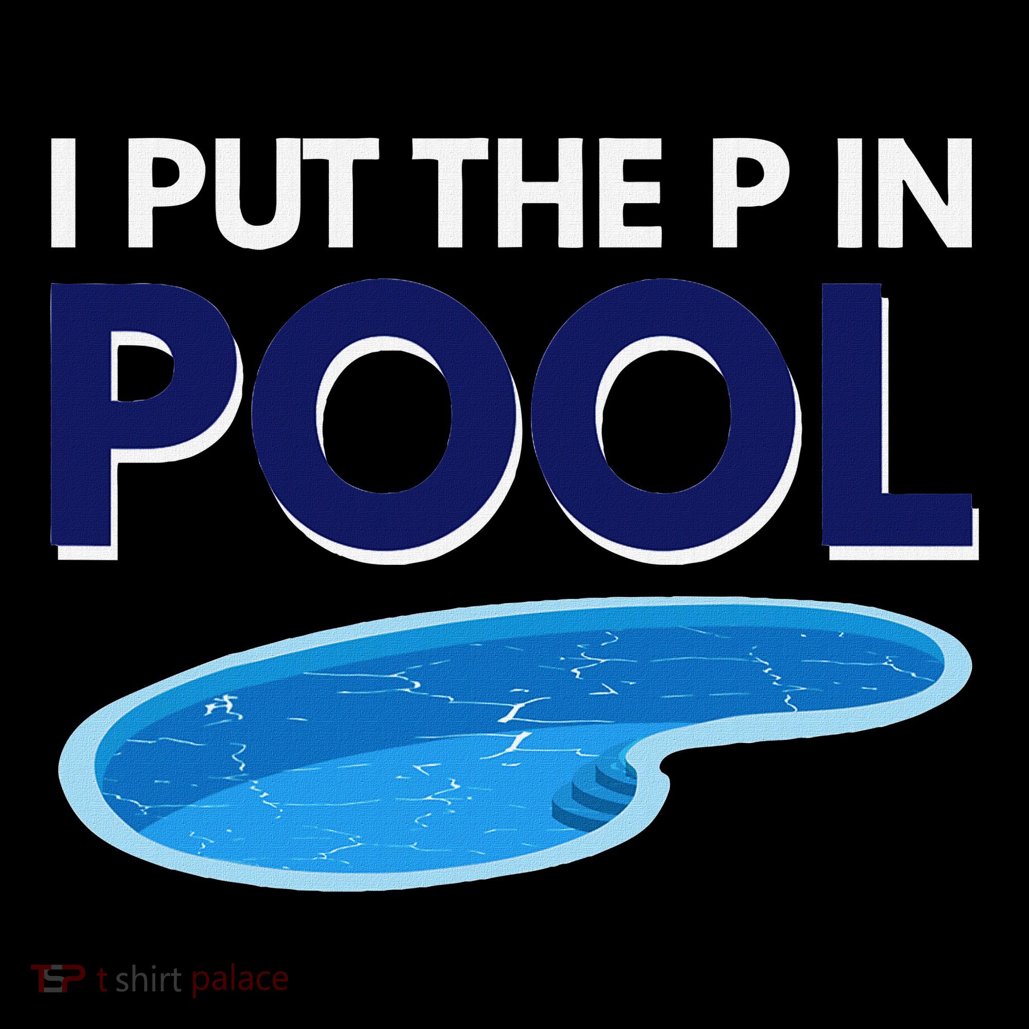 I Put The P In Pool Funny Swimming Mousepad