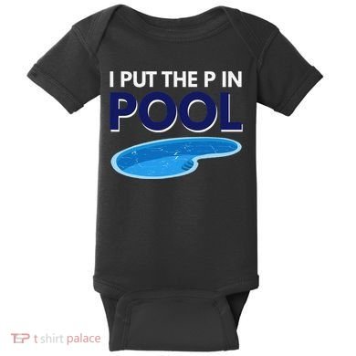 I Put The P In Pool Funny Swimming Baby Bodysuit
