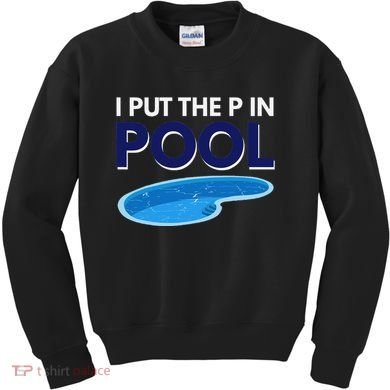 I Put The P In Pool Funny Swimming Kids Sweatshirt