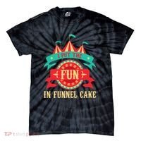 I Put The Fun In Funnel Cake Circus Birthday Party Costume Tie-Dye T-Shirt thumb 0
