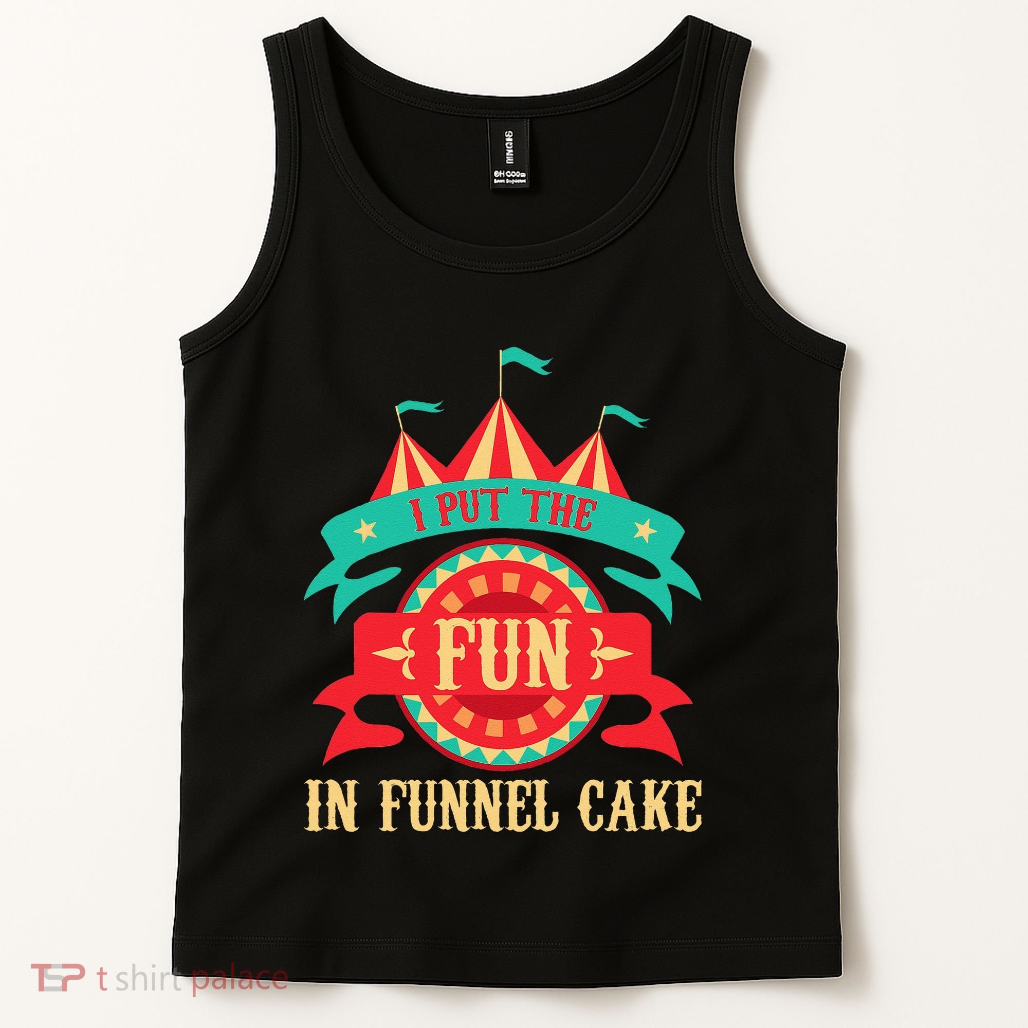 I Put The Fun In Funnel Cake Circus Birthday Party Costume Tank Top