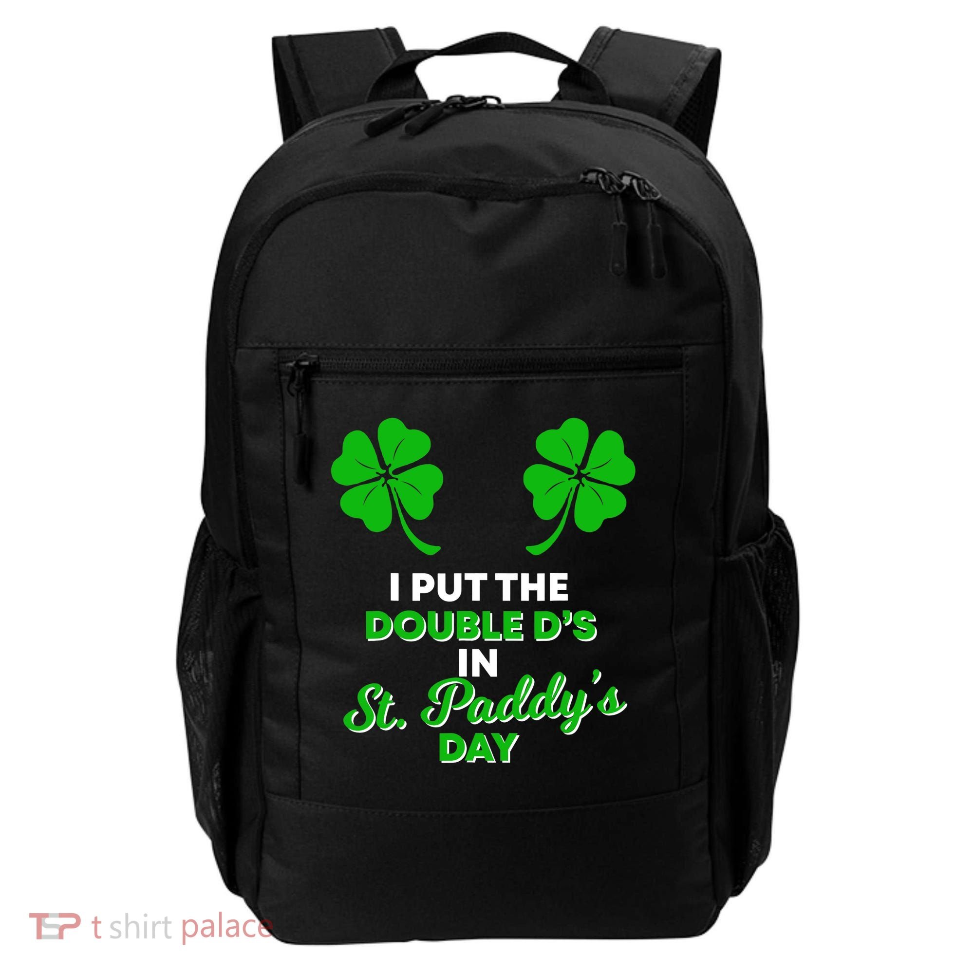 I Put The Double D's In St Paddy's Day Naughty Irish Girl Backpack