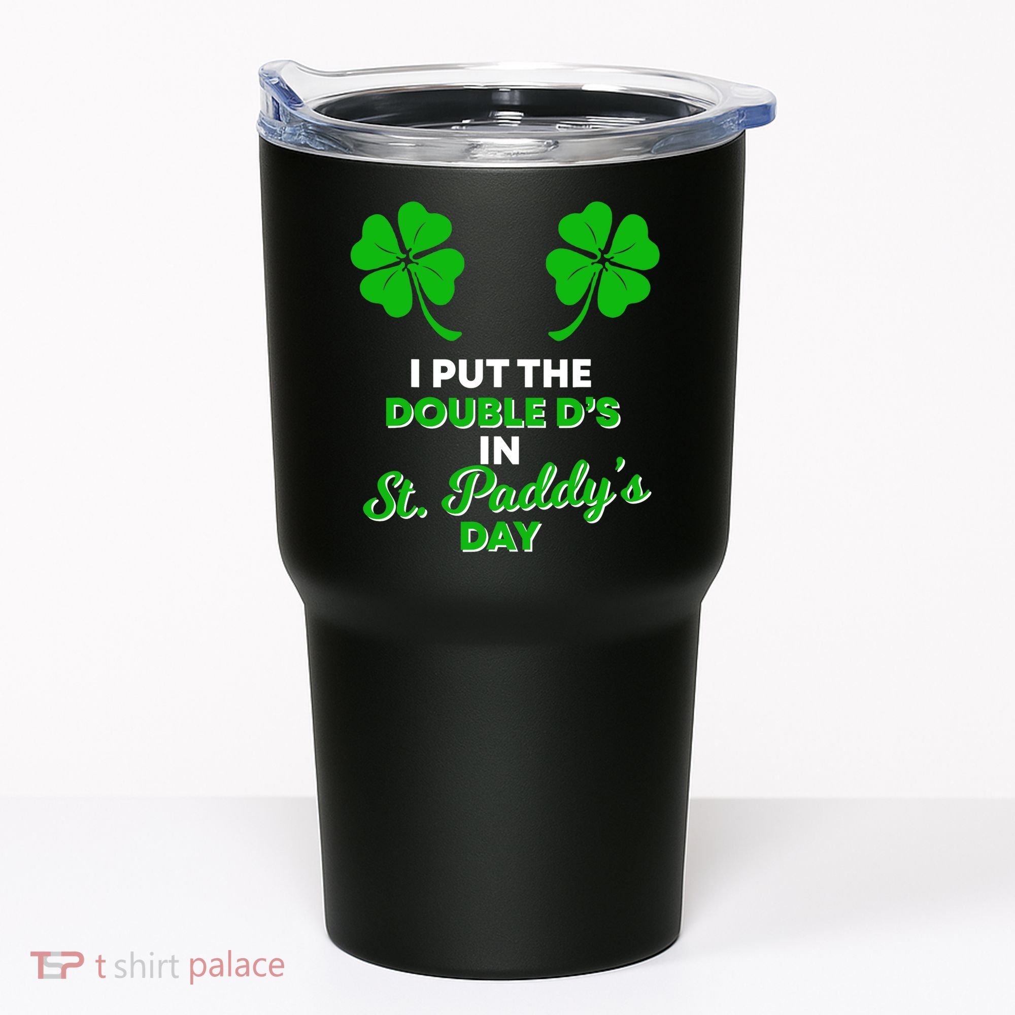 I Put The Double D's In St Paddy's Day Naughty Irish Girl Tumbler