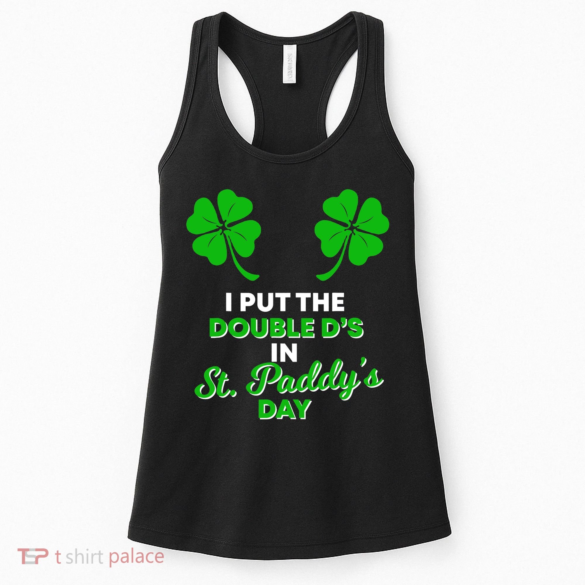 I Put The Double D's In St Paddy's Day Naughty Irish Girl Women's Tank Top