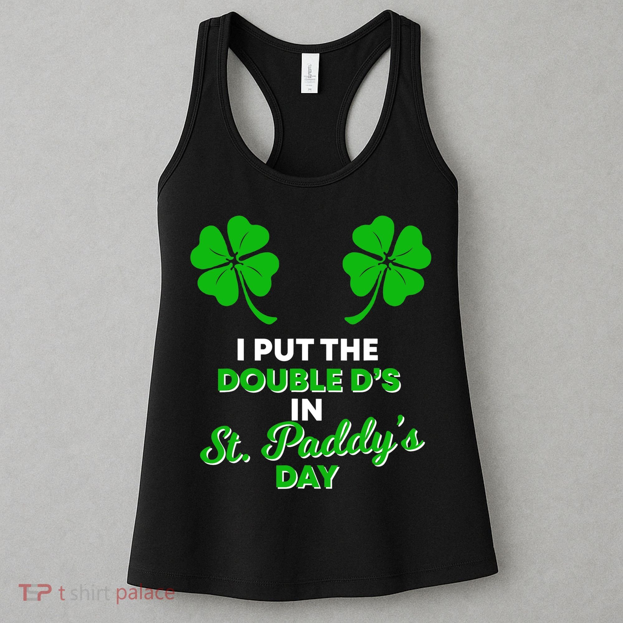 I Put The Double D's In St Paddy's Day Naughty Irish Girl Women's Tank Top