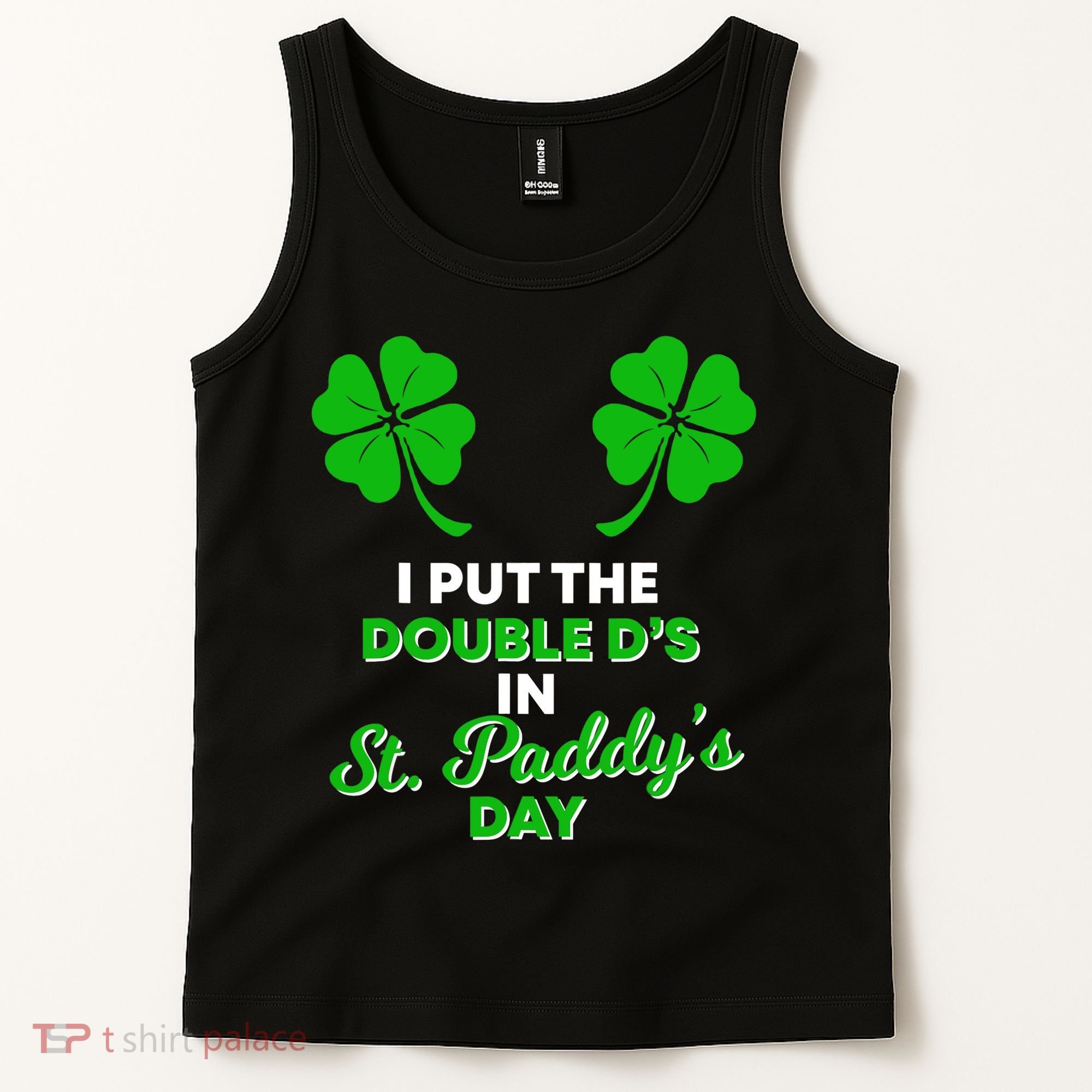 I Put The Double D's In St Paddy's Day Naughty Irish Girl Tank Top