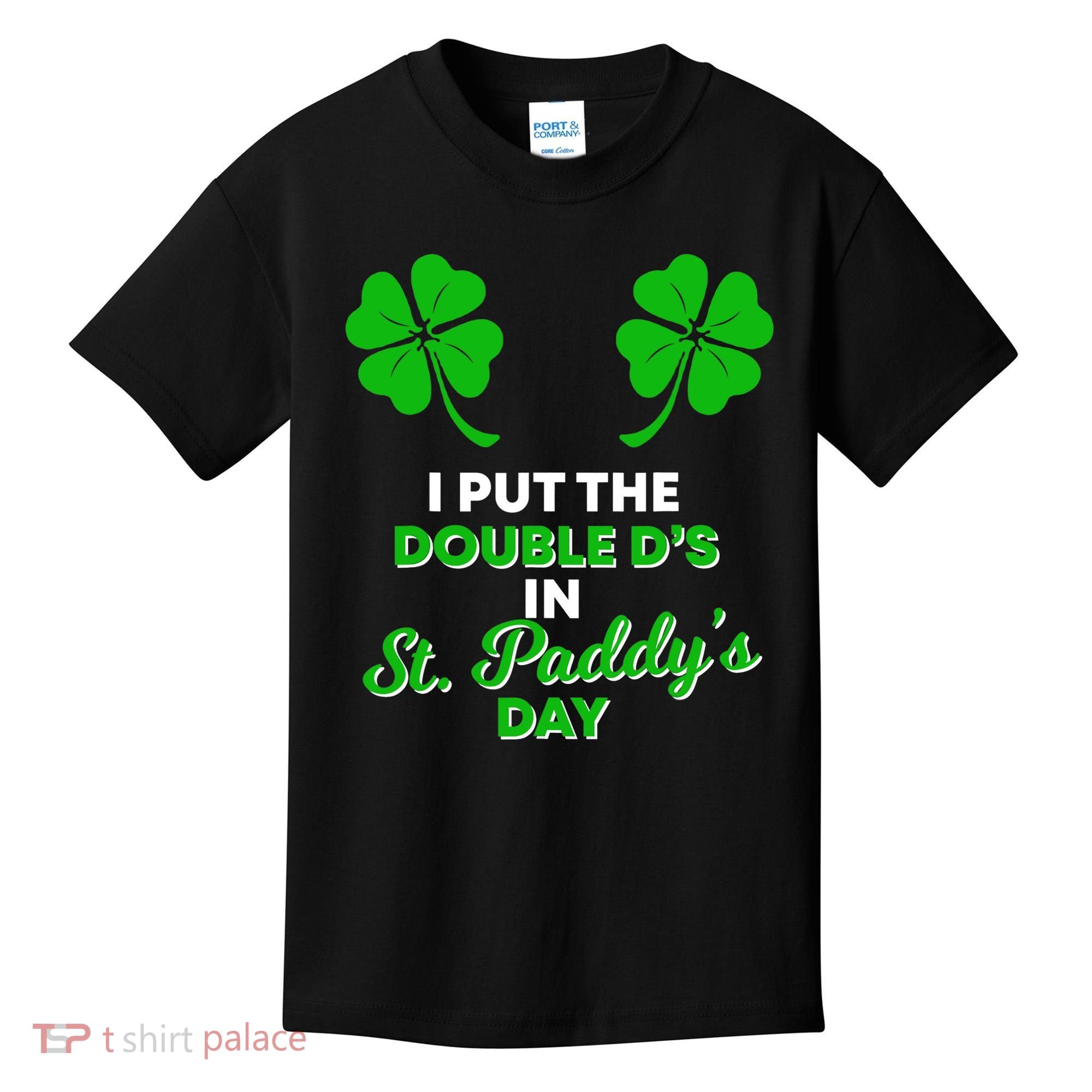 I Put The Double D's In St Paddy's Day Naughty Irish Girl Kids T-Shirt