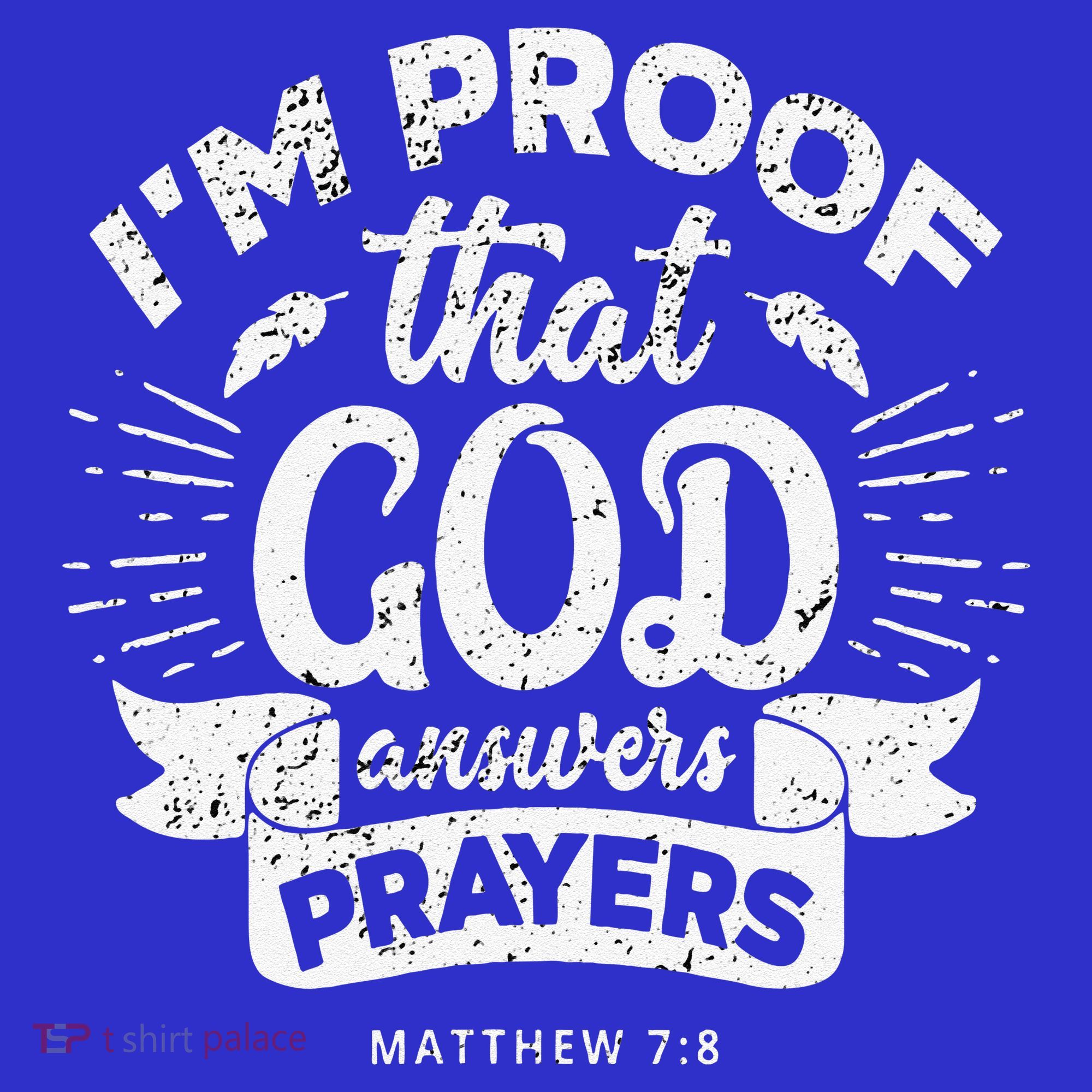 Im Proof That God Answers Prayers Matthew 78 Gift Sweatshirt