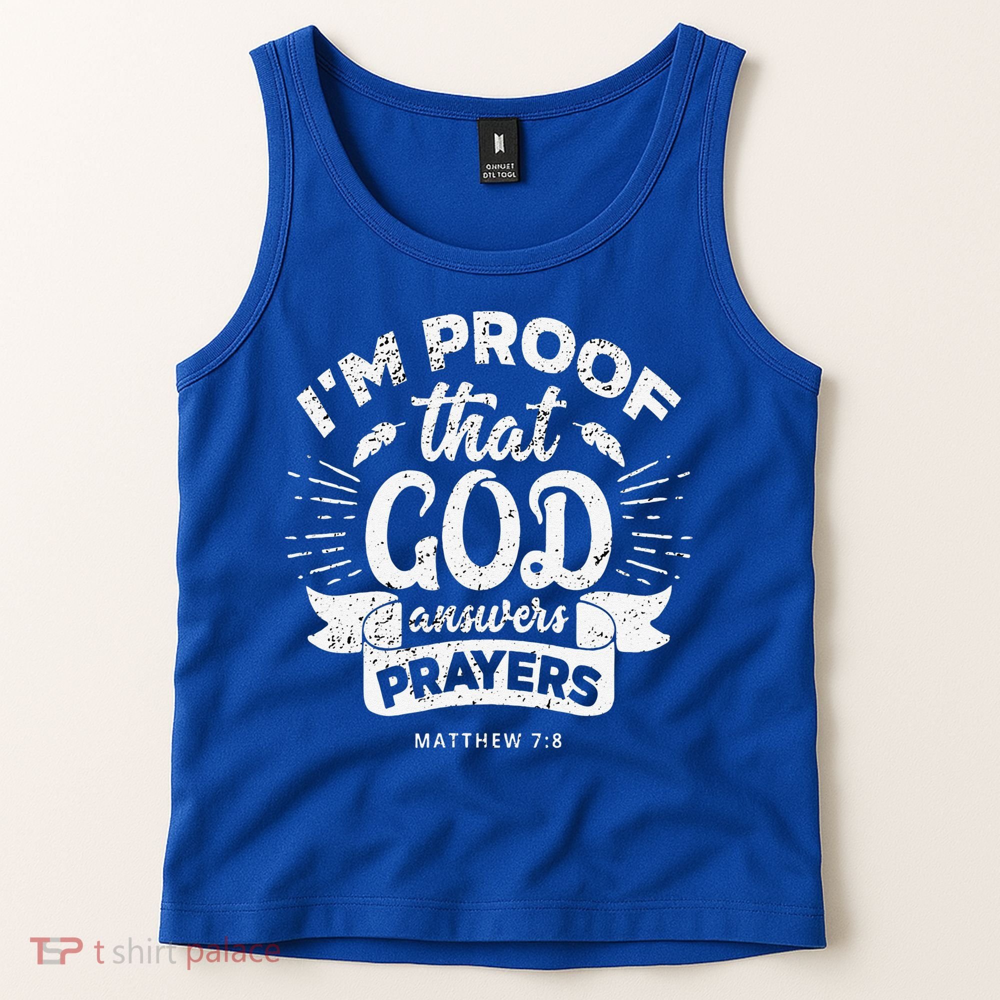 Im Proof That God Answers Prayers Matthew 78 Gift Tank Top