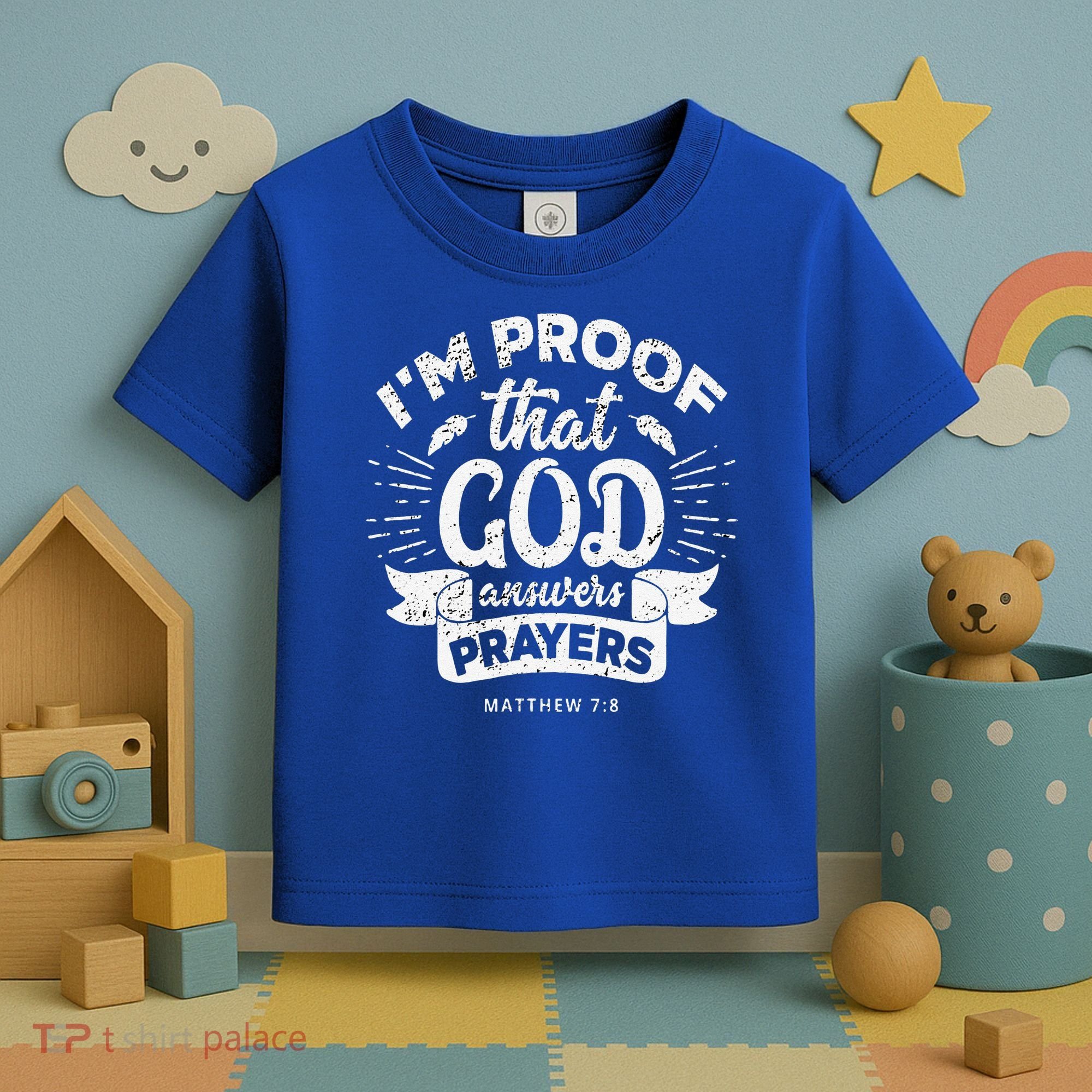 Im Proof That God Answers Prayers Matthew 78 Gift Toddler T-Shirt